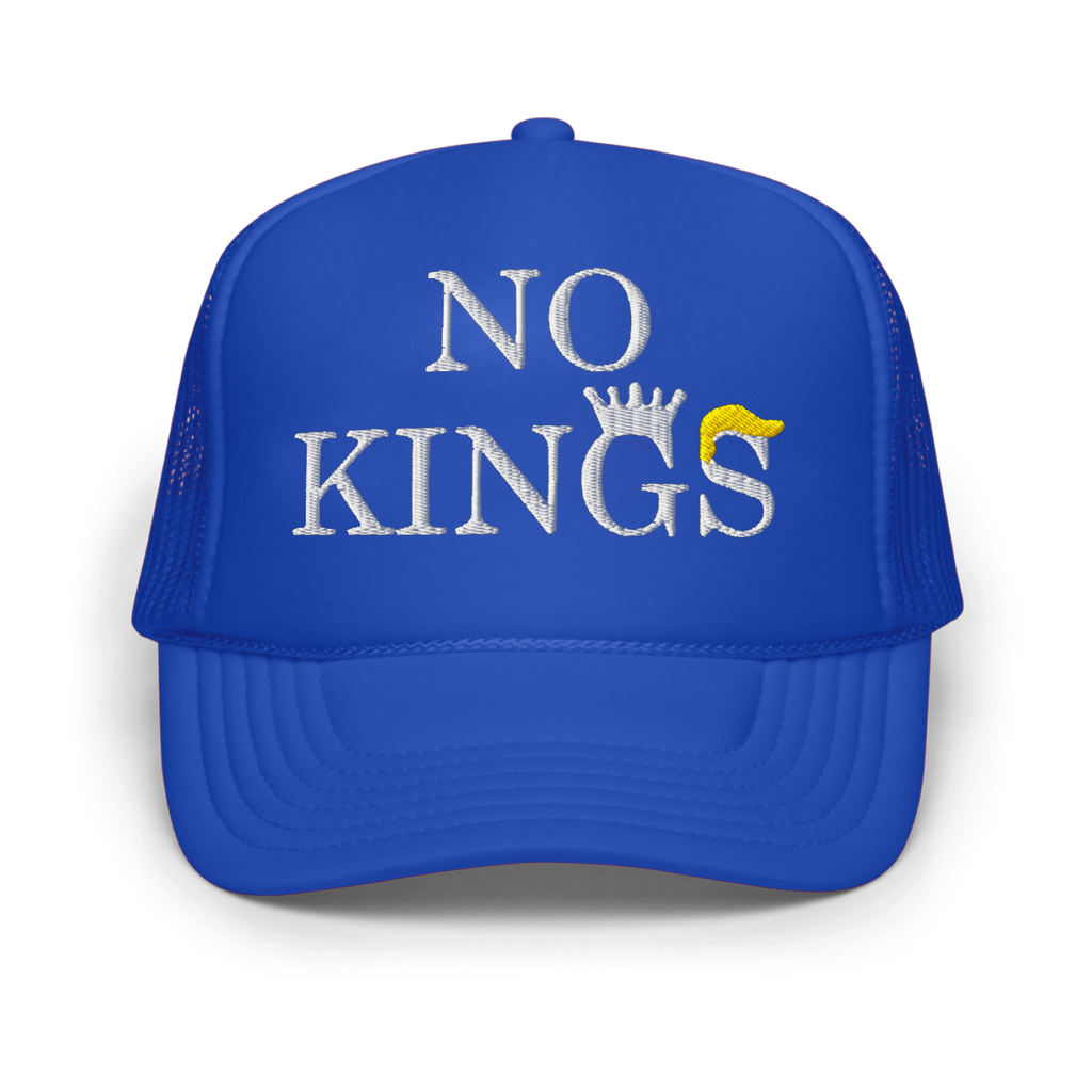 No Kings Foam Trucker Hat