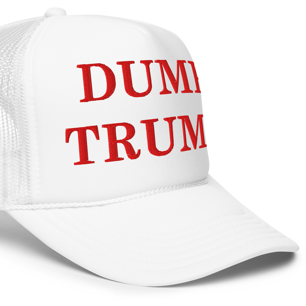 DUMP TRUMP – Foam Trucker Hat