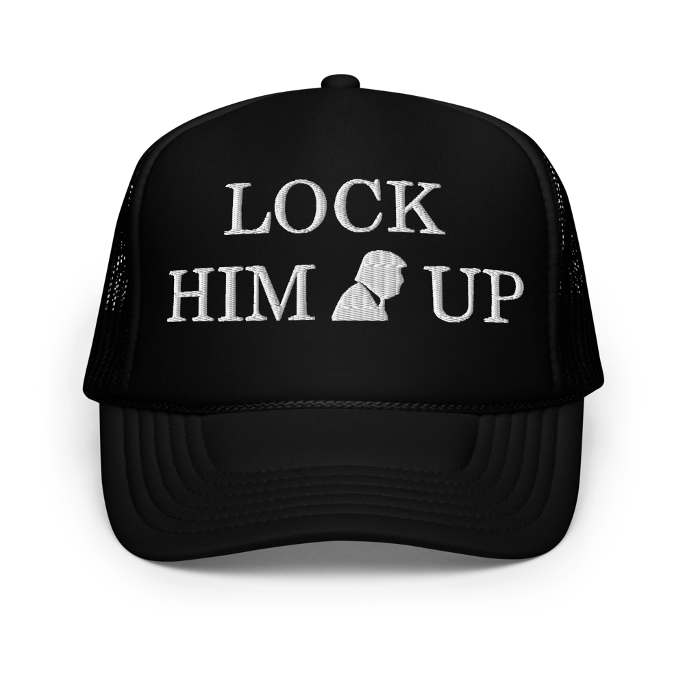 LOCK HIM UP – Foam Trucker Hat