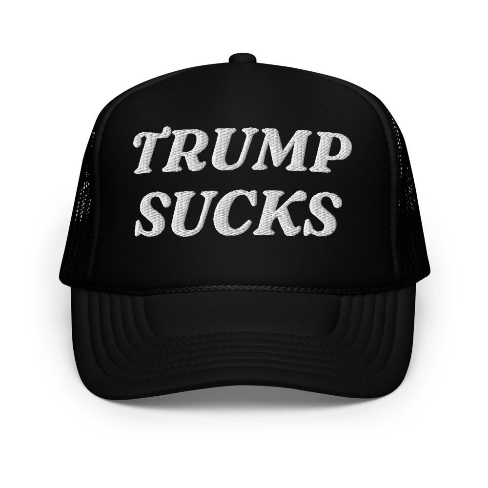 TRUMP SUCKS – Foam Trucker Hat