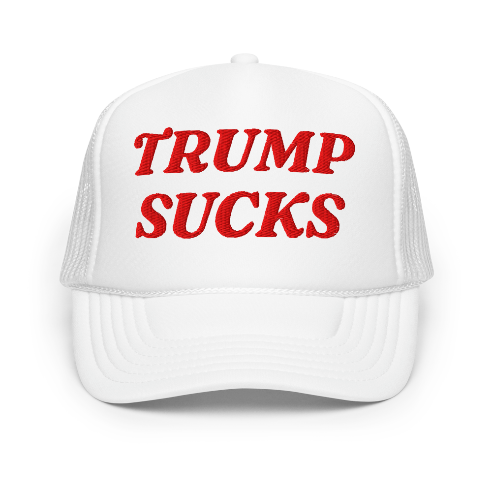 TRUMP SUCKS – Foam Trucker Hat