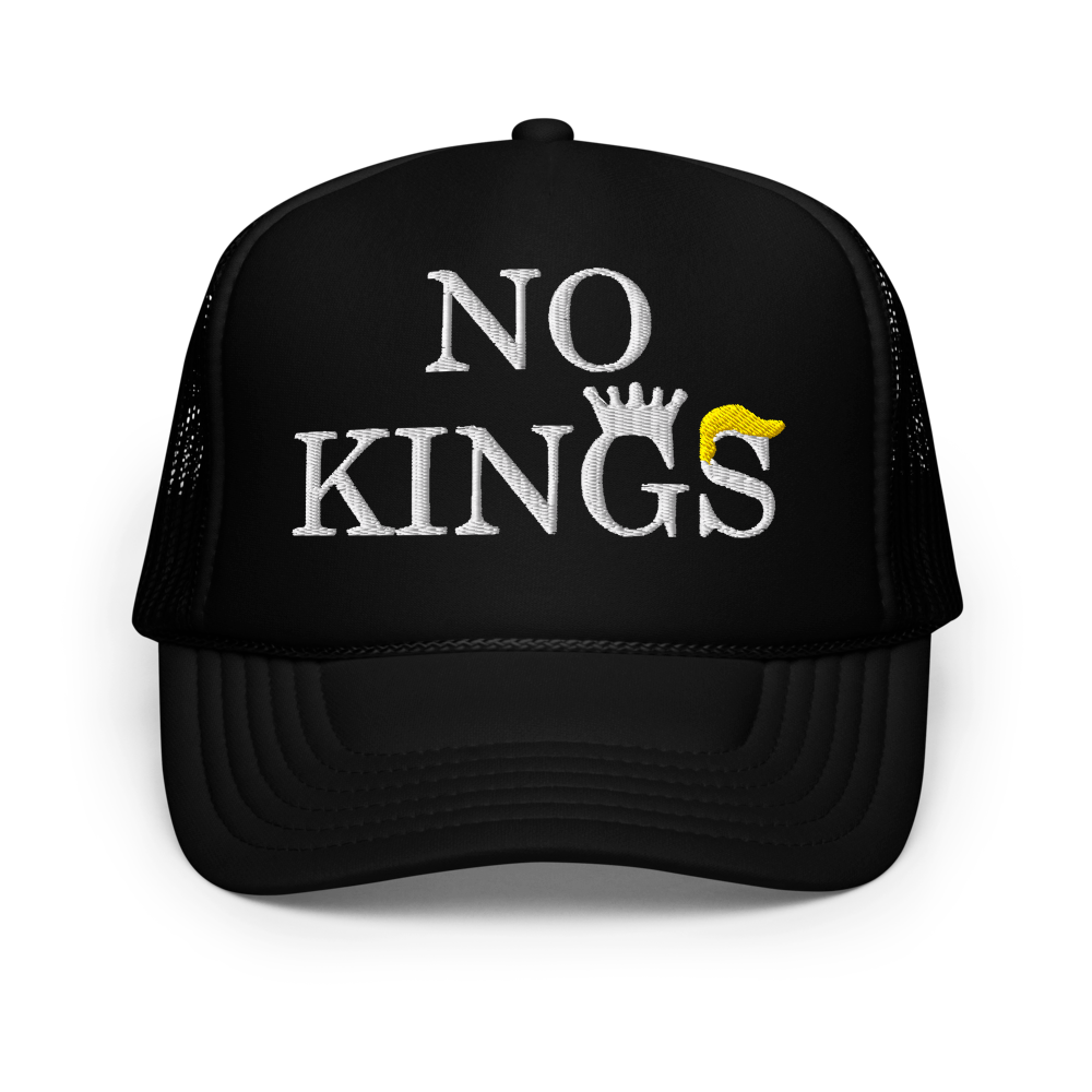 No Kings Foam Trucker Hat