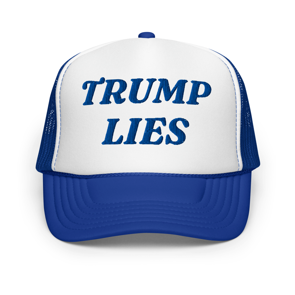 TRUMP LIES – Foam Trucker Hat
