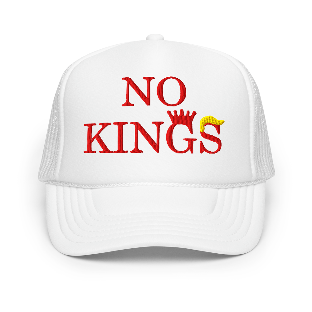 No Kings Foam Trucker Hat